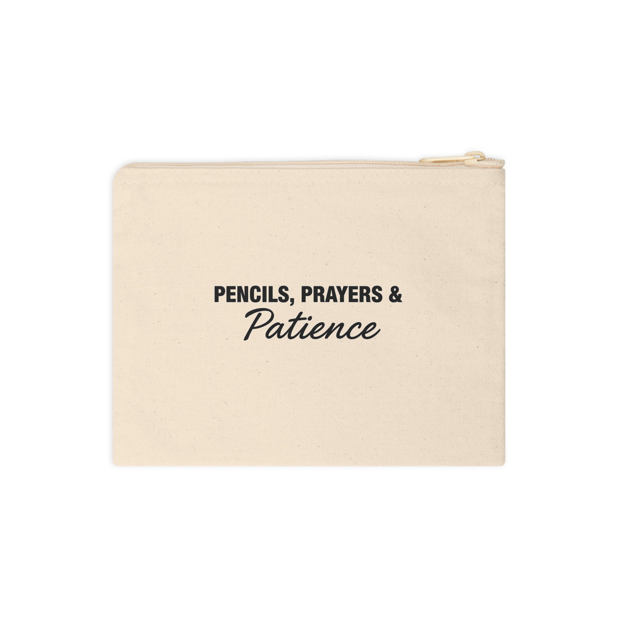 Accessory Zipper Pouch — “Pencils, Prayers & Patience” Canvas Pencil Case