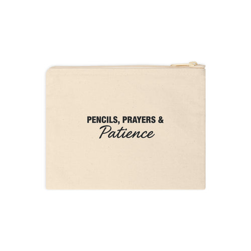 Accessory Zipper Pouch — “Pencils, Prayers & Patience” Canvas Pencil Case