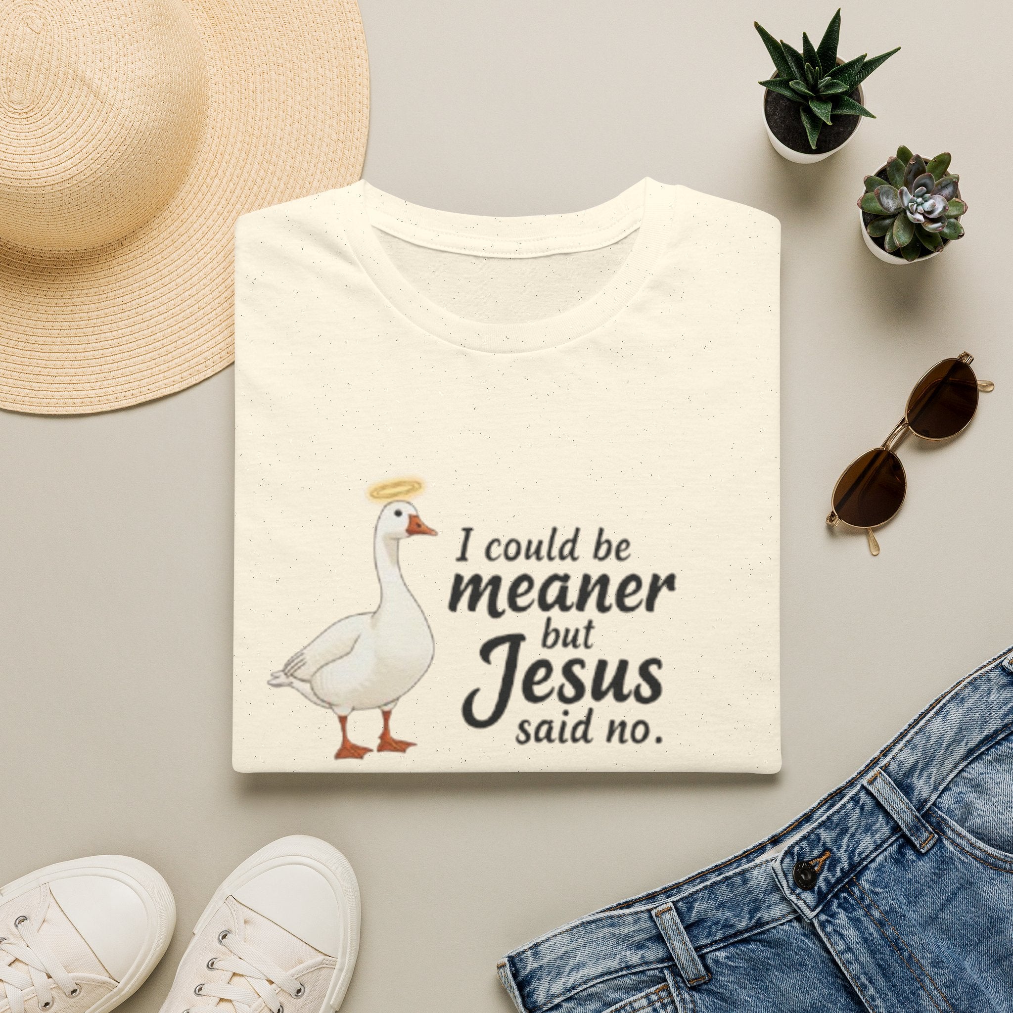 Christian Goose T‑Shirt — "I Could Be Meaner but Jesus Said No"