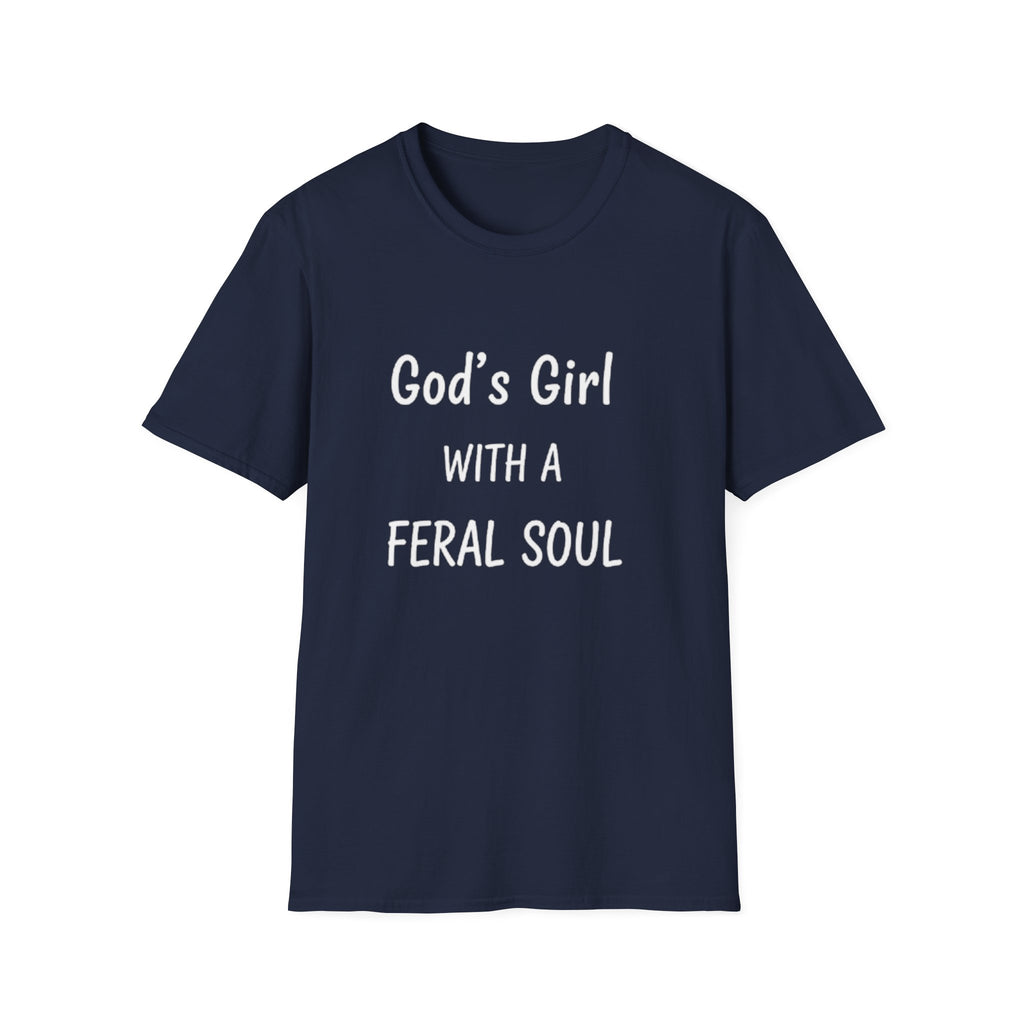 God's Girl With a Feral Soul T-Shirt