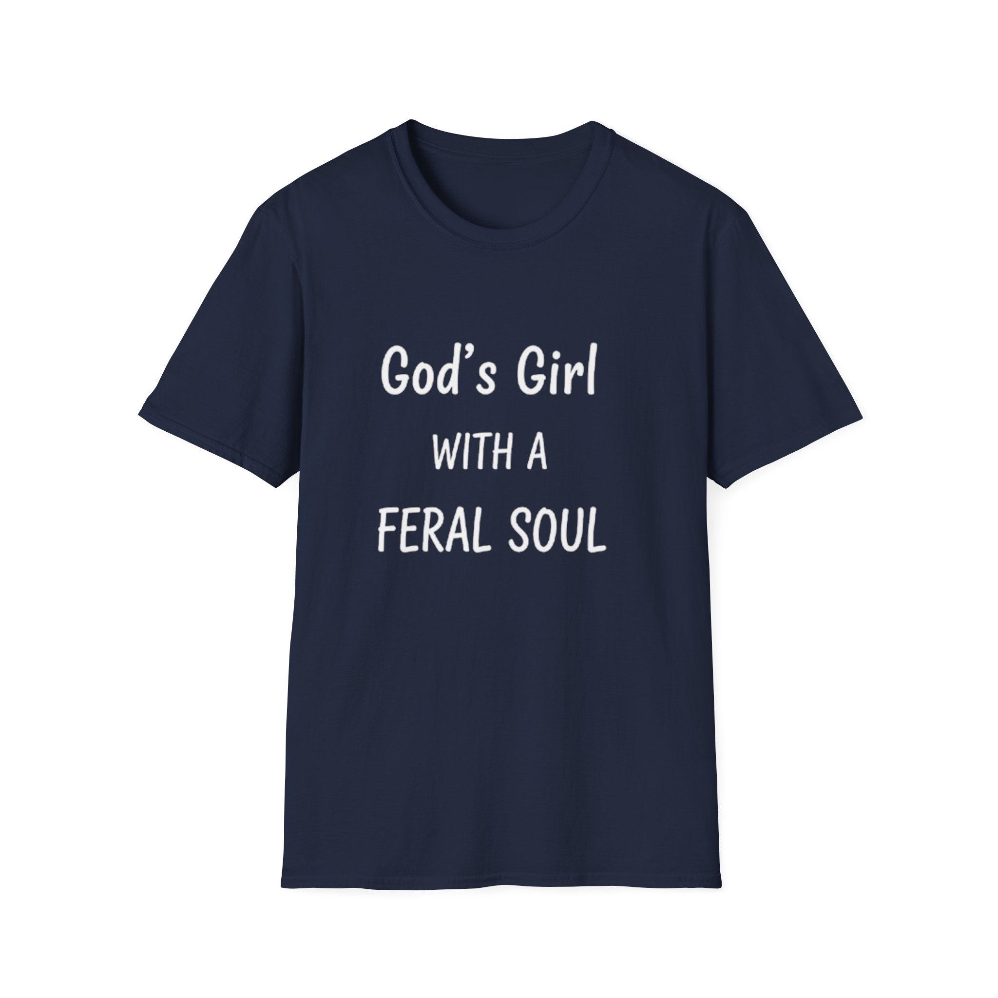 God's Girl With a Feral Soul T-Shirt