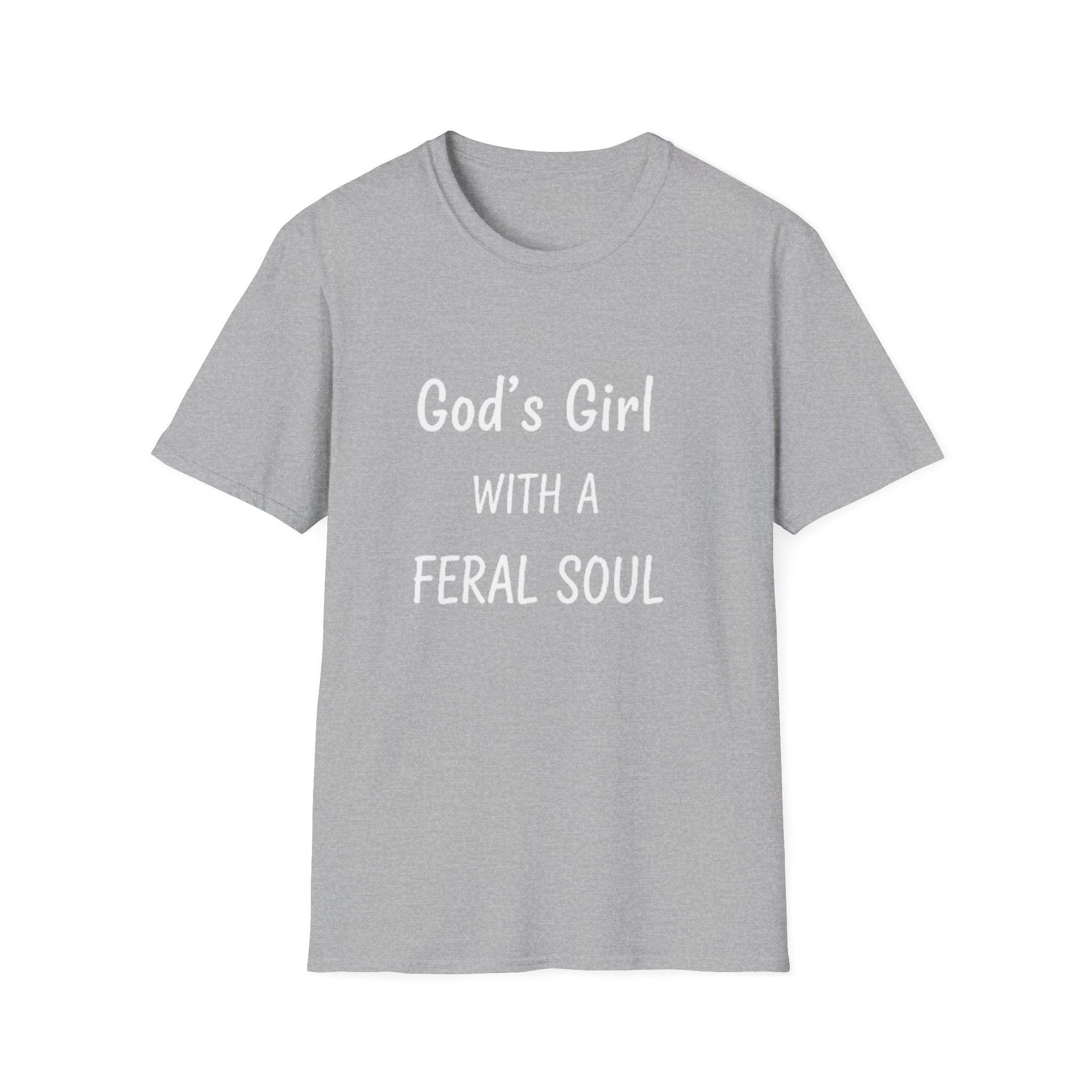 God's Girl With a Feral Soul T-Shirt