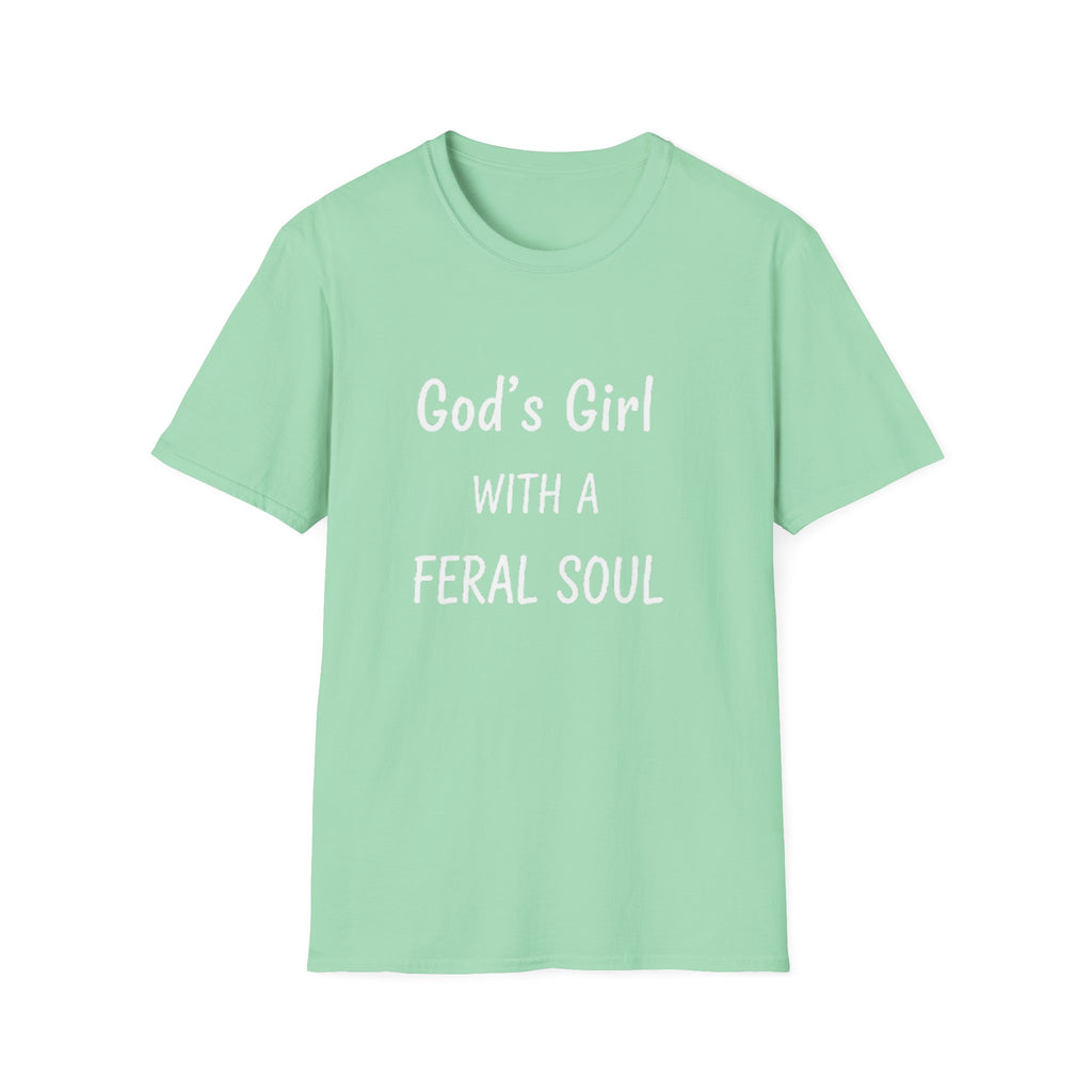 God's Girl With a Feral Soul T-Shirt