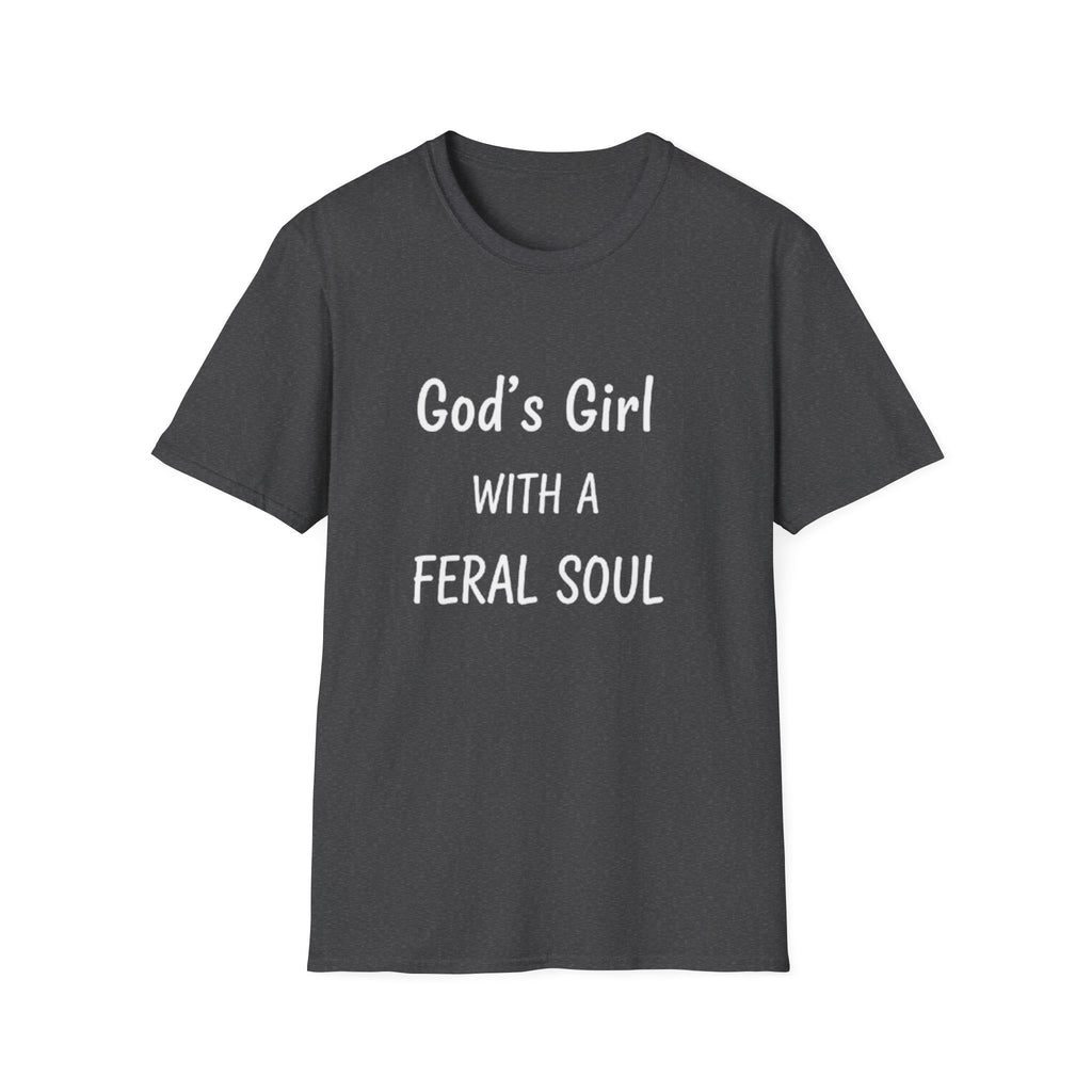 God's Girl With a Feral Soul T-Shirt