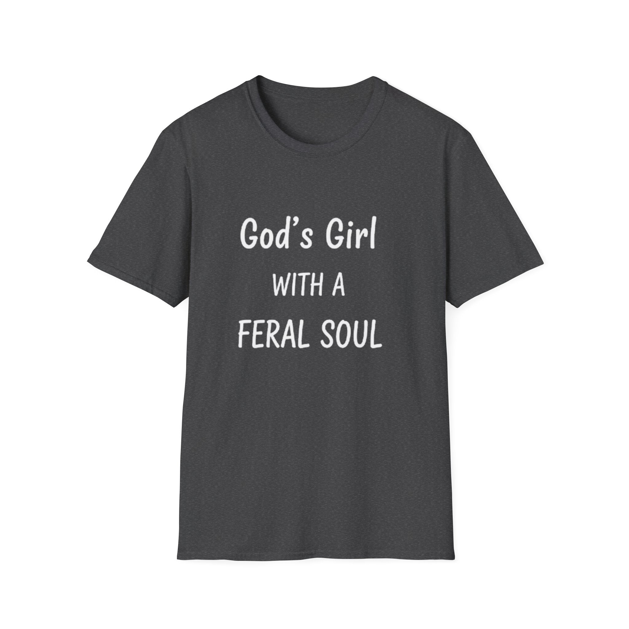God's Girl With a Feral Soul T-Shirt