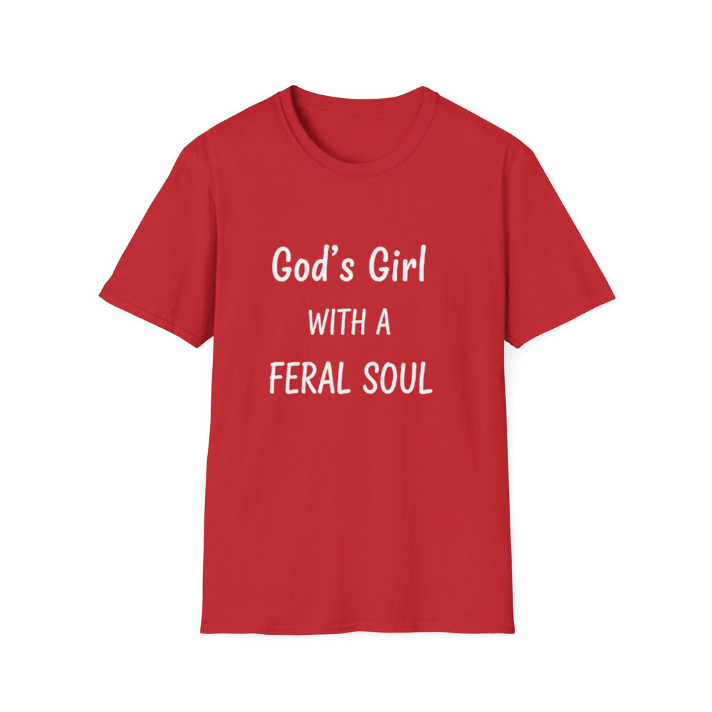 God's Girl With a Feral Soul T-Shirt