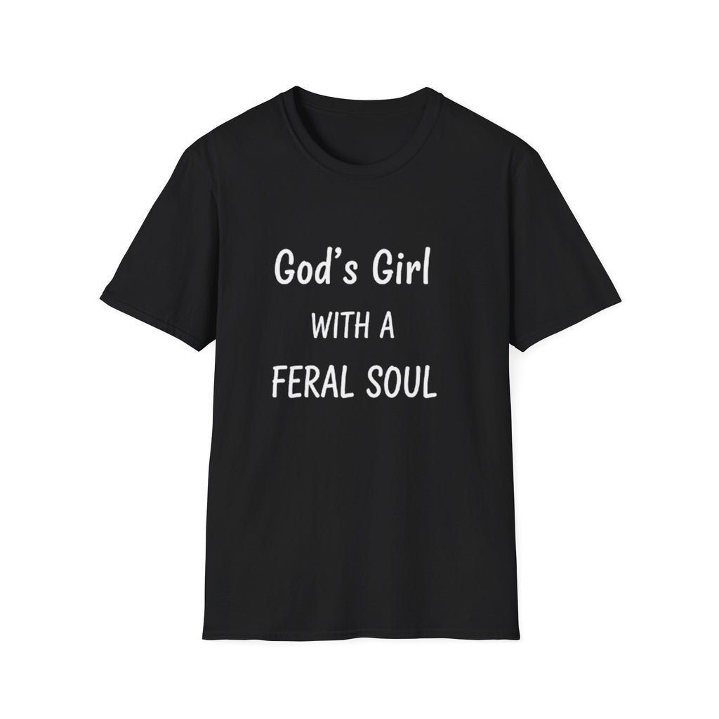 God's Girl With a Feral Soul T-Shirt
