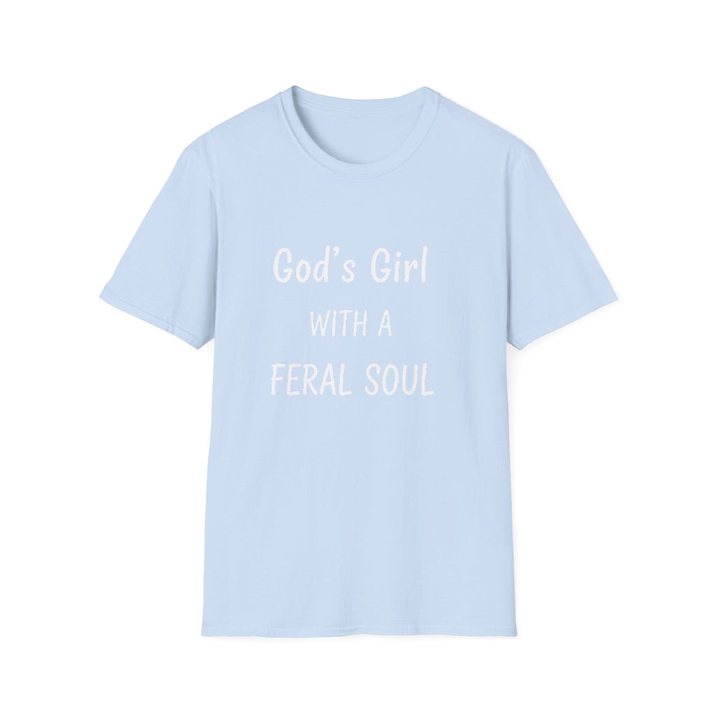 God's Girl With a Feral Soul T-Shirt