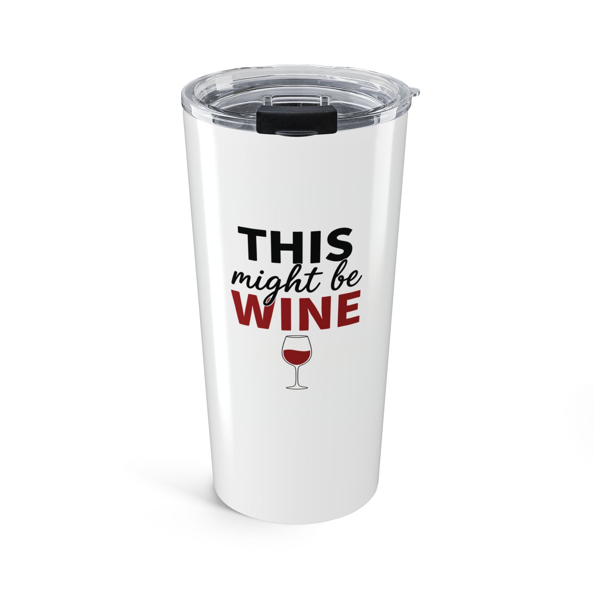 This Might Be Wine 20oz Tumbler — Insulated Wine Travel Cup