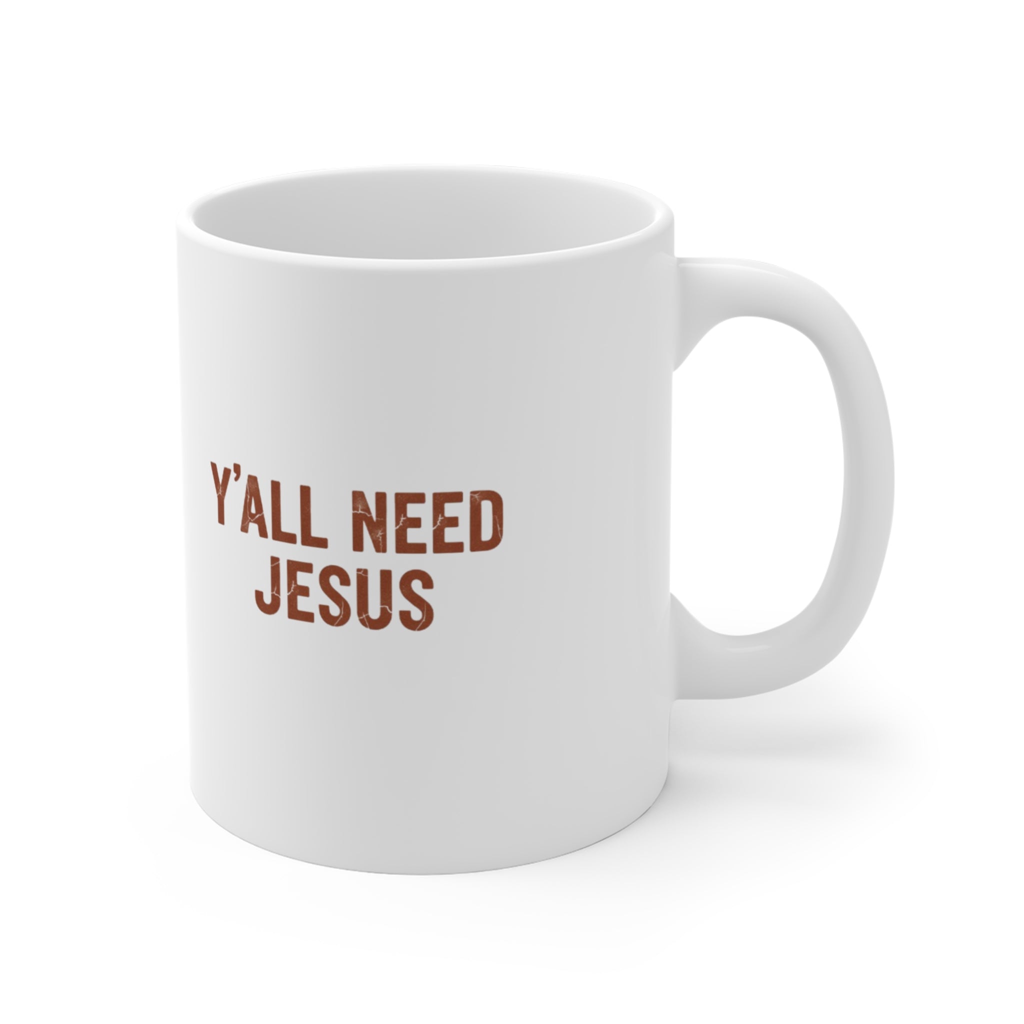 Y'all Need Jesus Mug  (11 oz)