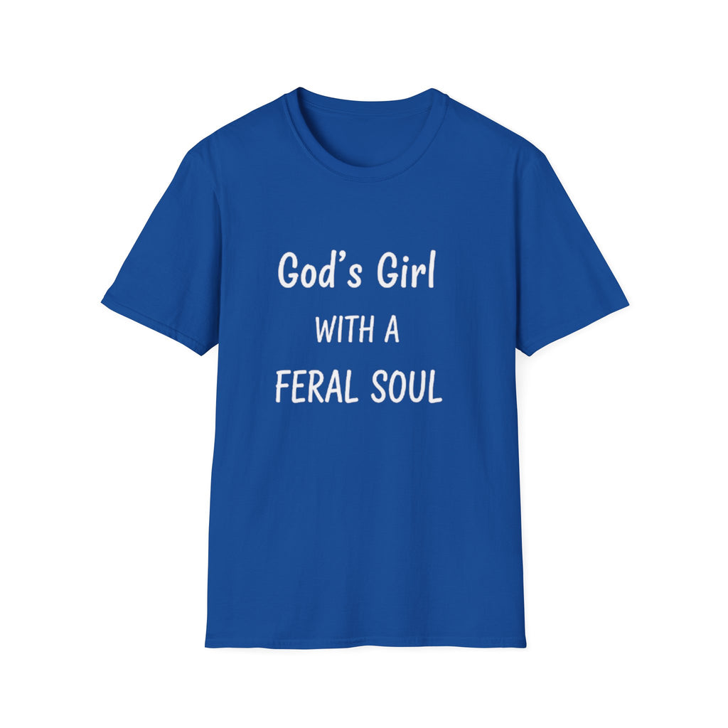 God's Girl With a Feral Soul T-Shirt