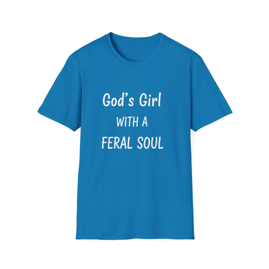 God's Girl With a Feral Soul T-Shirt
