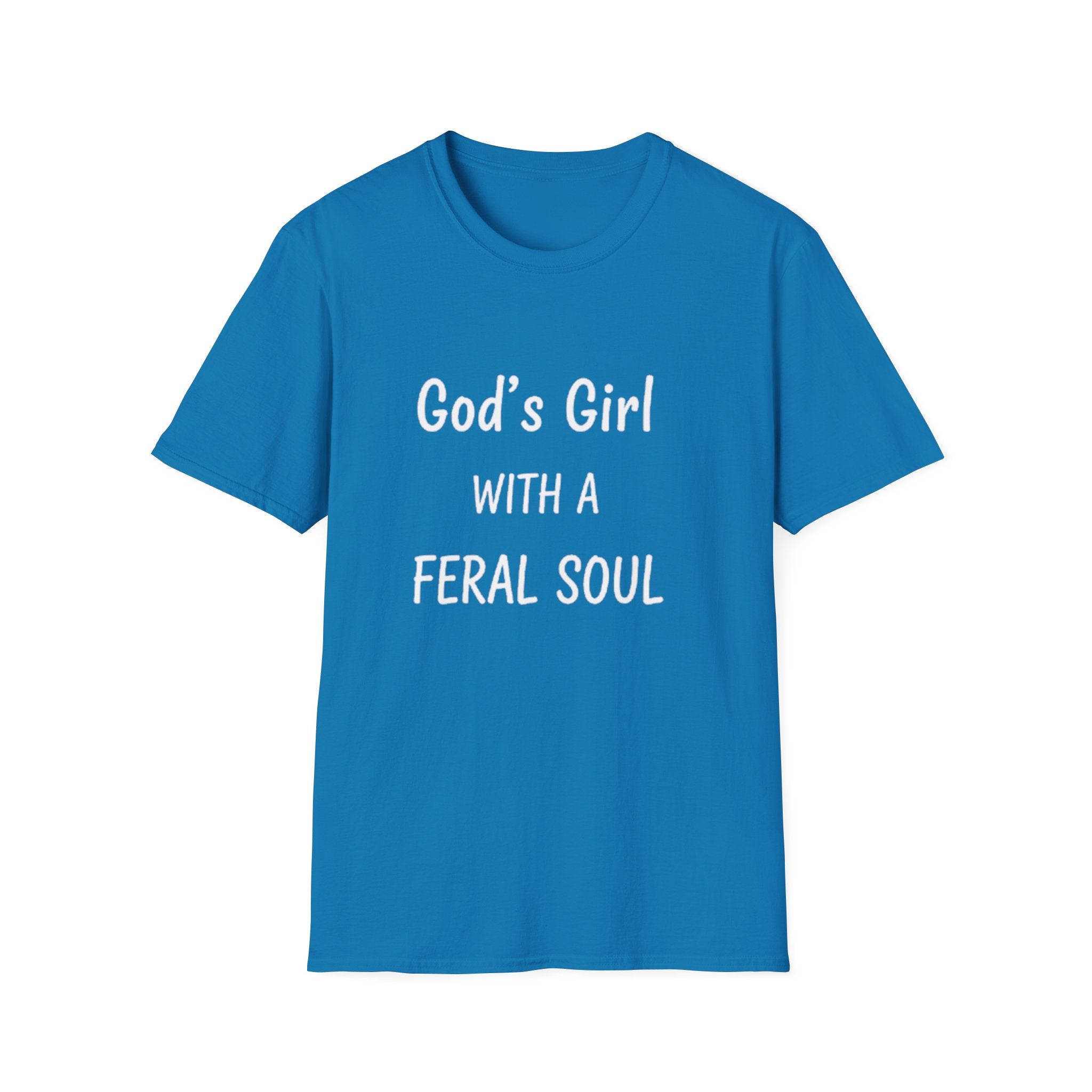 God's Girl With a Feral Soul T-Shirt
